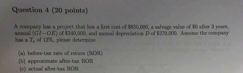 Question 4 (20 points) A company has a project that has