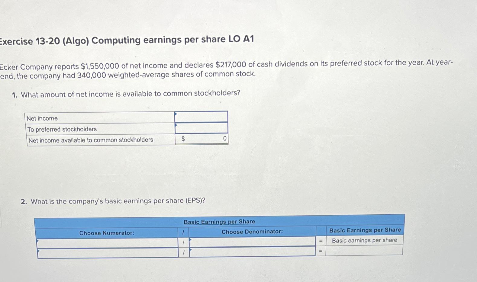  Exercise 13-20(Algo) Computing earnings per share LO A1 Ecker Company reports