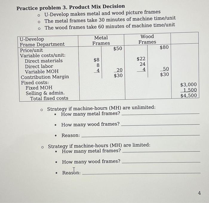  Practice problem 3. Product Mix Decision - U-Develop makes metal and
