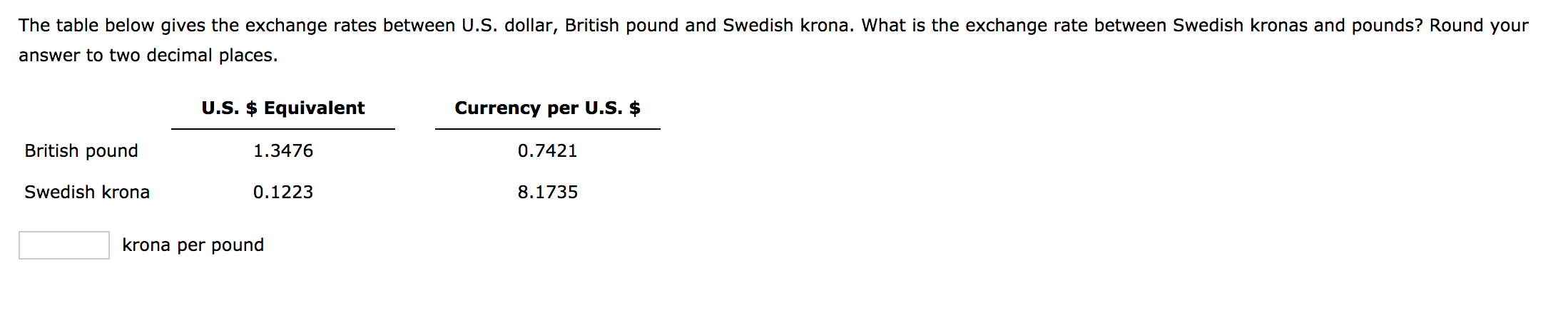  The table below gives the exchange rates between U.S. dollar, British
