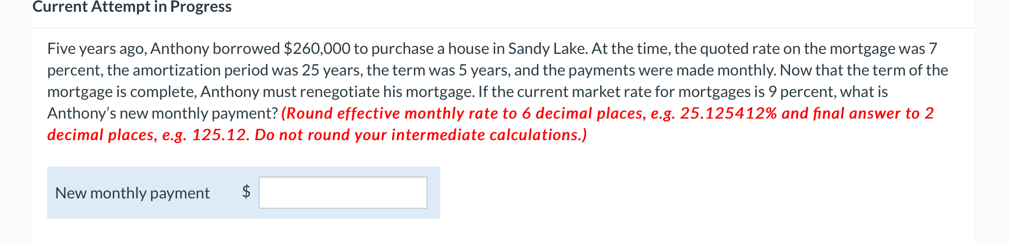  Current Attempt in Progress Five years ago, Anthony borrowed $260,000 to