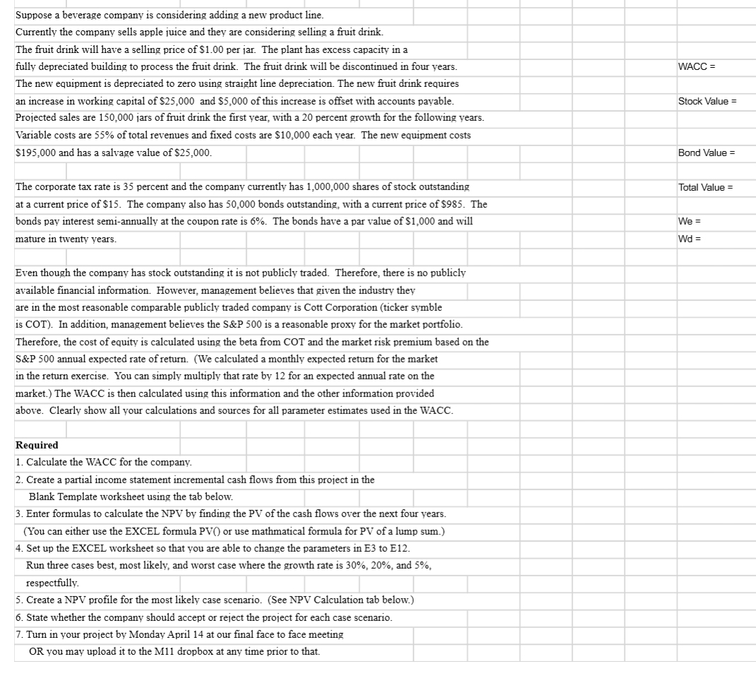  WACC = Suppose a beverage company is considering adding a new