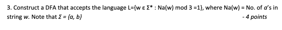 Draw for Automata Theory please. 3. Construct a DFA that accepts the