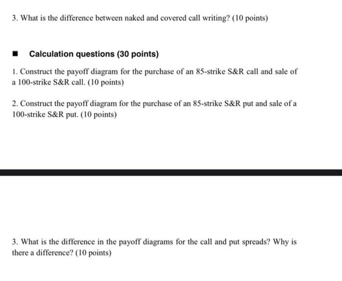  3. What is the difference between naked and covered call writing?