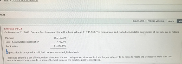  ent CALCULATOR PRNTER VERSION .BACK Exercise 10-24 On December 31, 2017,