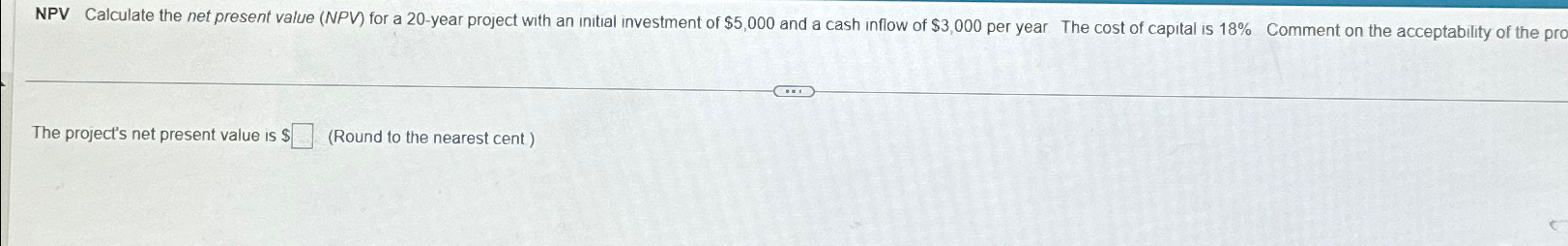  NPV Calculate the net present value (NPV) for a 20-year project