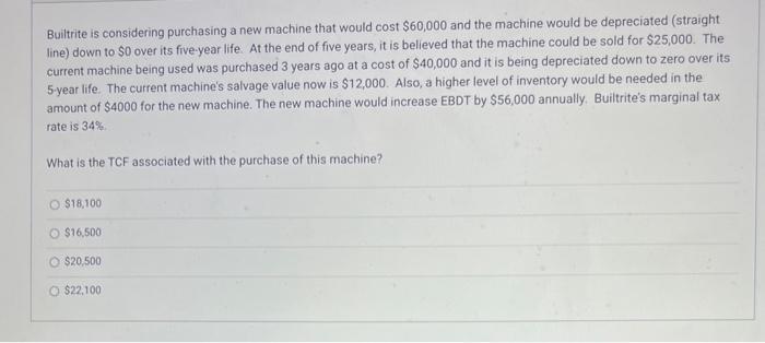 a new machine that would cost $75,000 and the machine would be