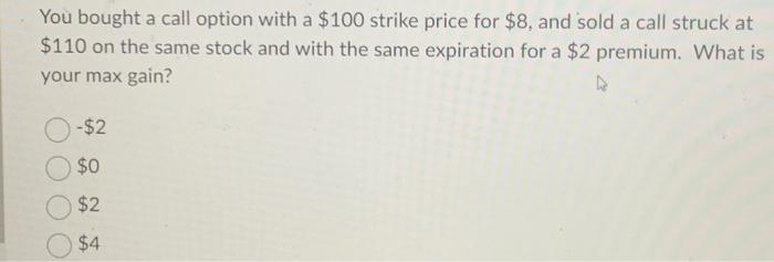 1 2 You bought a call option with a $100 strike price