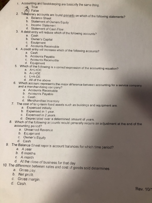  1. Accounting and bookkeeping are basically the same thing. True False