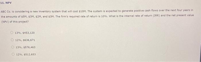  11. NPV ABC Co. is considering a new inventory system that
