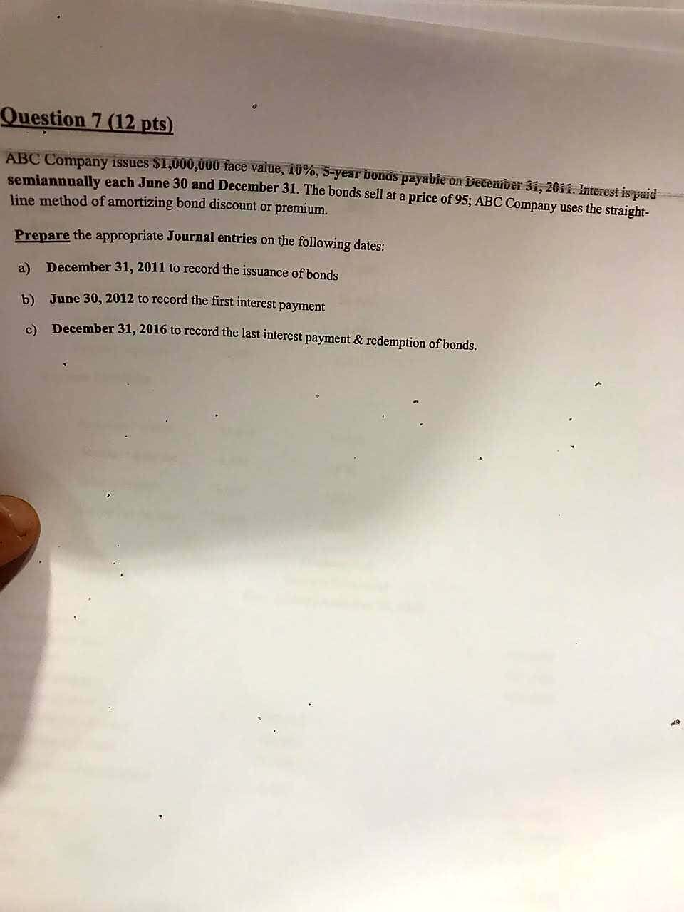 Question 7 (12 pts) ABC Company issues $1,000,000 face value, 10%,