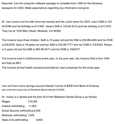  Required: Use the computer software package to complete form 1040 for