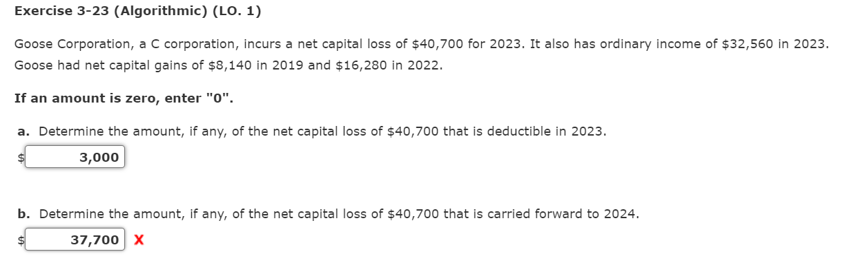 Exercise 3-23(Algorithmic)(LO.1) Goose Corporation, a C corporation, incurs a net capital