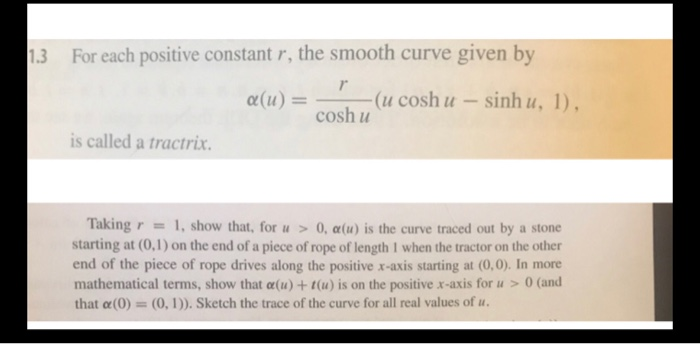 u, 1), cosh u is called a tractrix. Taking r 1, show