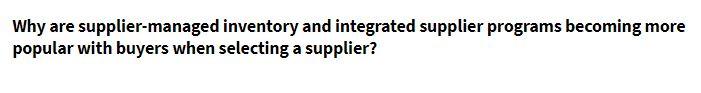 Why are supplier-managed inventory and integrated supplier programs becoming more popular