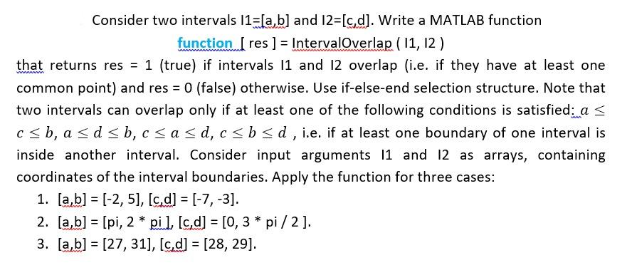  Consider two intervals I1=[a,b] and I2=[c,d]. Write a MATLAB function function