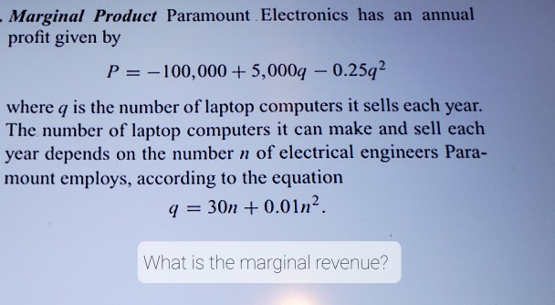 - Marginal Product Paramount Electronics has an annual profit given by