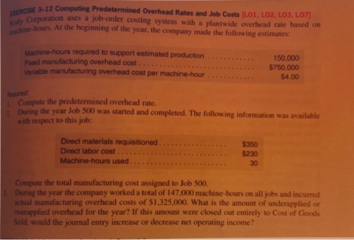  !(plz need help with this question)! EXERCISE 3-12 Computing Predetermined Overhead