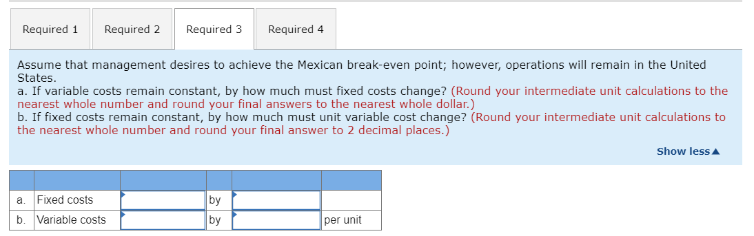 Management is considering relocating its manufacturing facilities to northern Mexico to reduce
