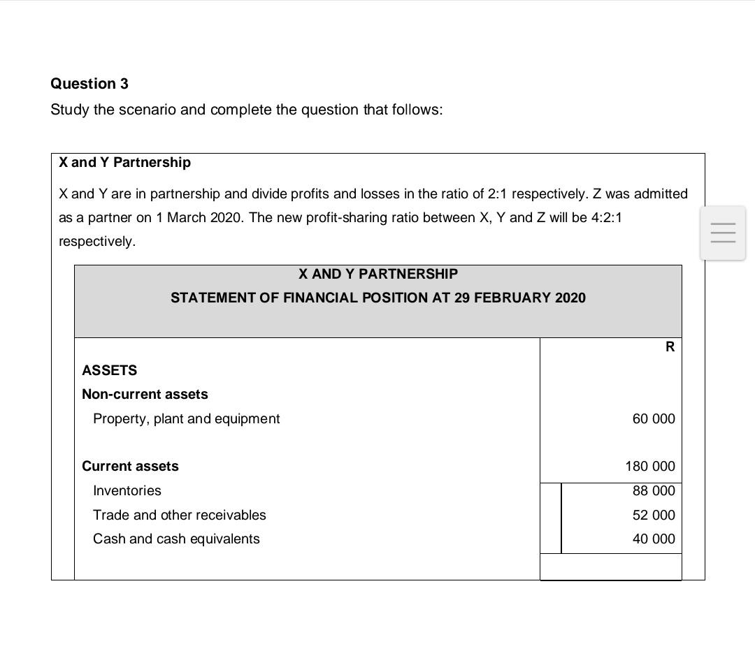 Question 3 Study the scenario and complete the question that follows: