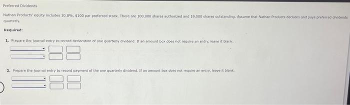  quarteriy, Required: 1. Prepare the journal entry fe record declaration of
