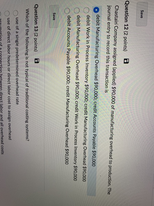  Save Question 12 (2 points) D Chastain Company assigned (applied) $90,000