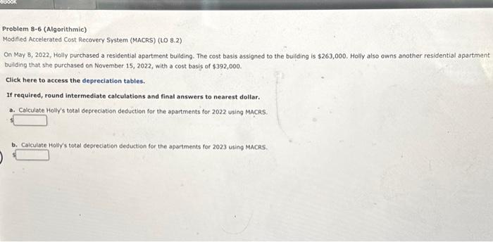  Problem 8-6 (Algorithmic) Modifled Accelerated Cost Recovery System (MACRS) (LO 8.2)