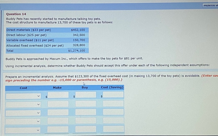  PRINTER VI Question 14 Buddy Pets has recently started to manufacture