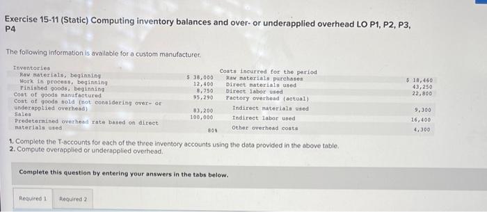  Exercise 15-11 (Static) Computing inventory balances and over- or underapplied overhead