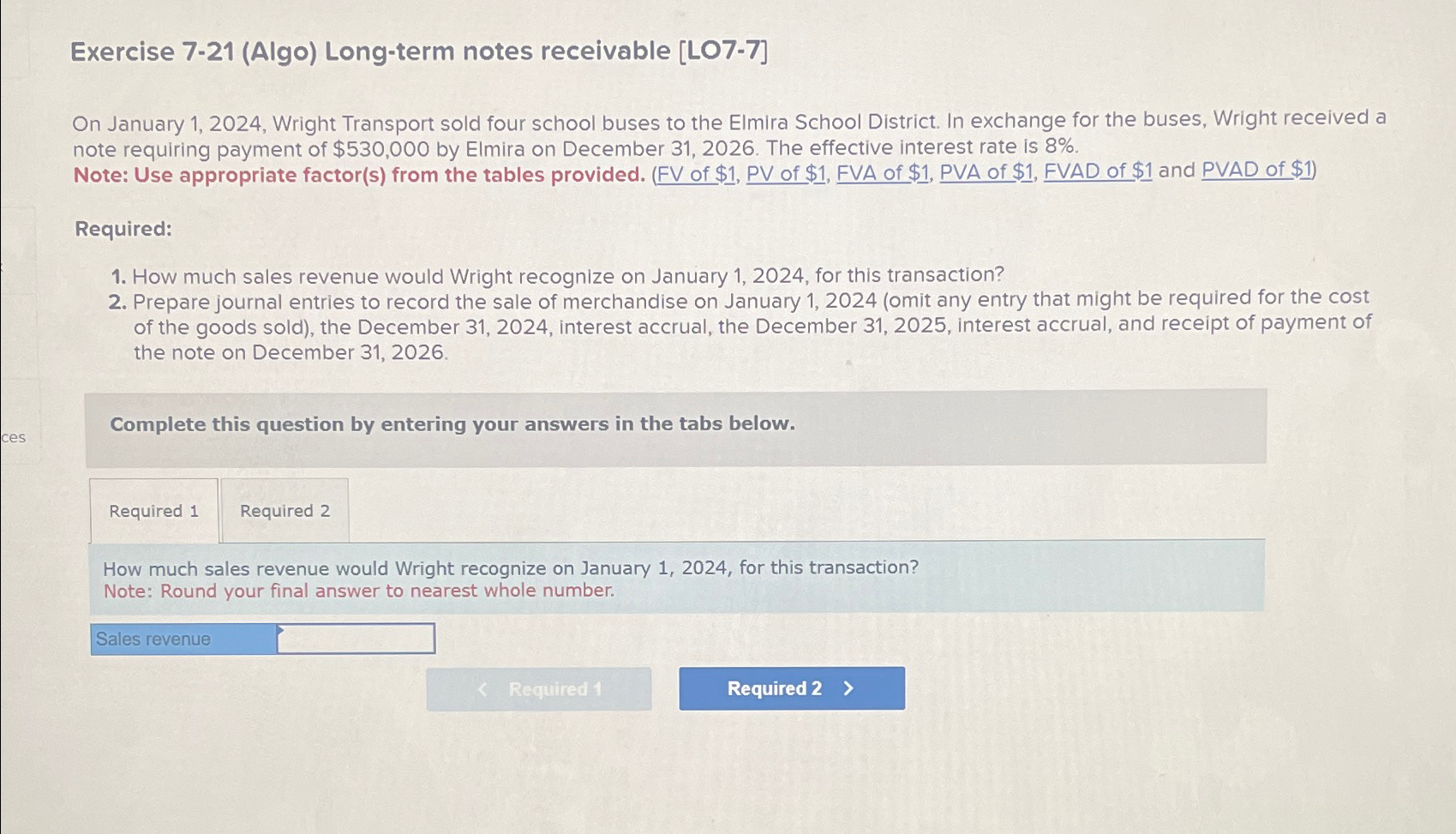 Exercise 7-21(Algo) Long-term notes receivable [L07-7] On January 1,2024, Wright Transport