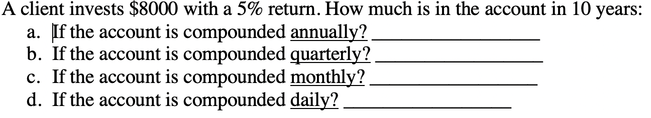 A client invests $8000 with a 5% return. How much is