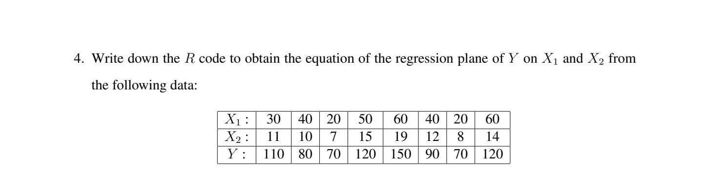  please solve this problem using R language Write down the R