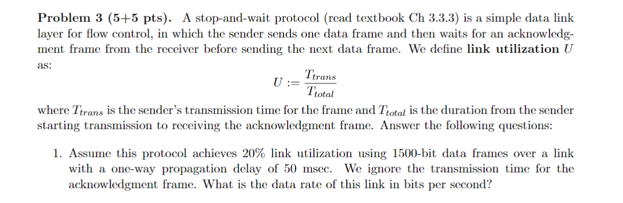  Problem 3(5+5 pts). A stop-and-wait protocol (read textbook Ch 3.3.3) is