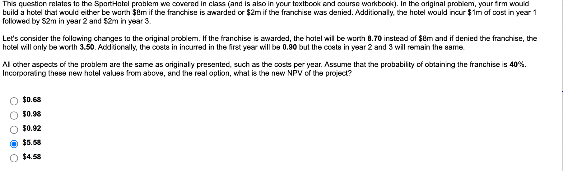 This question relates to the SportHotel problem we covered in class