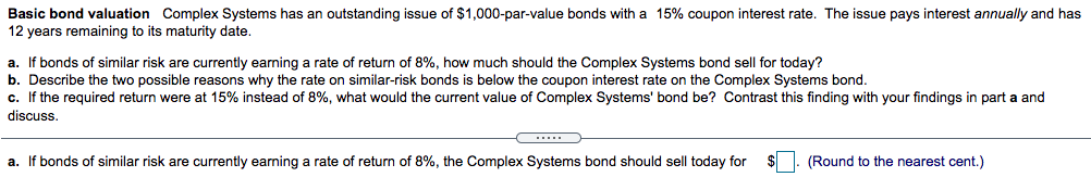  Basic bond valuation Complex Systems has an outstanding issue of $1,000-par-value