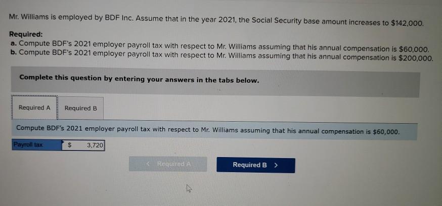  please answer both. thanks Mr. Williams is employed by BDF Inc.