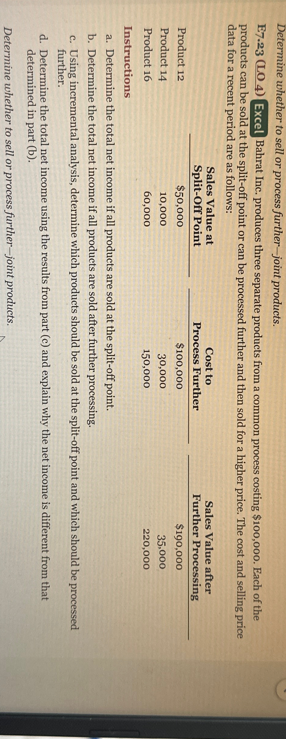 Determine whether to sell or process further-joint products. E7.23(LO 4) Excel