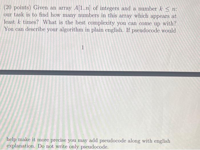  (20 points) Given an array A[1..n] of integers and a number