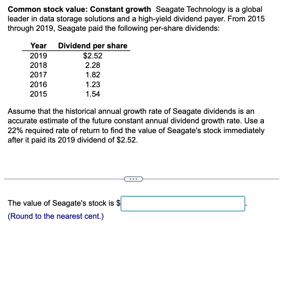Common stock value: Constant growth Seagate Technology is a global leader