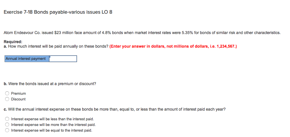  Exercise 7-18 Bonds payable-various issues LO 8 Atom Endeavour Co. issued