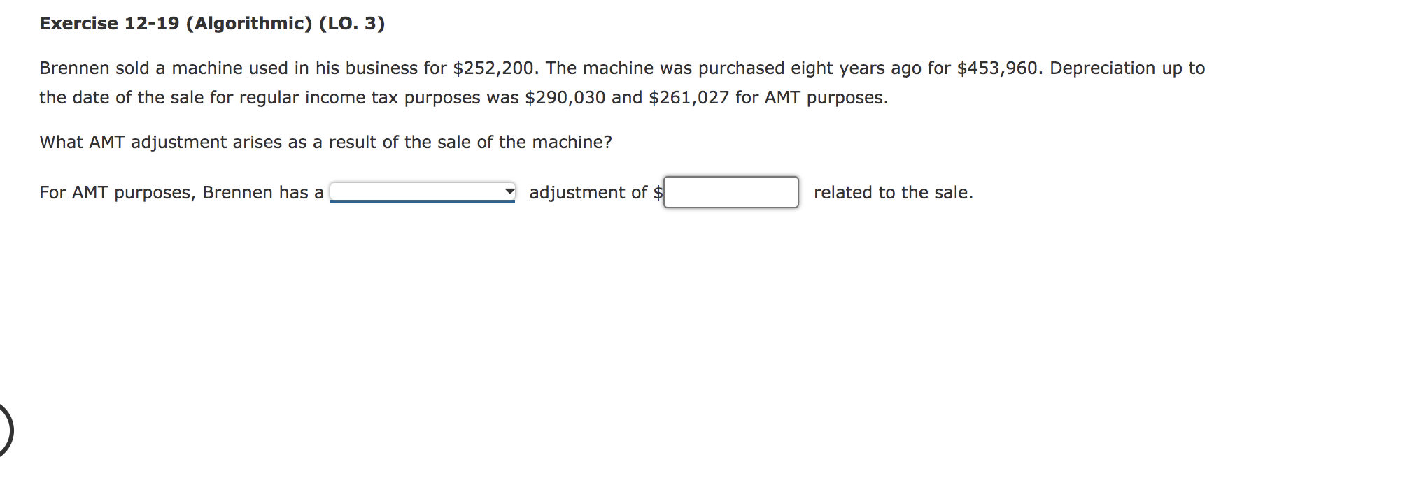  Exercise 12-19 (Algorithmic) (LO. 3) Brennen sold a machine used in