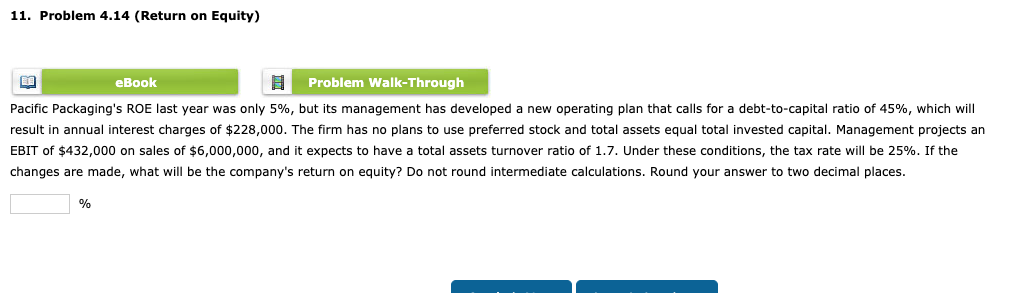  11. Problem 4.14 (Return on Equity) eBook Problem Walk-Through Pacific Packaging's