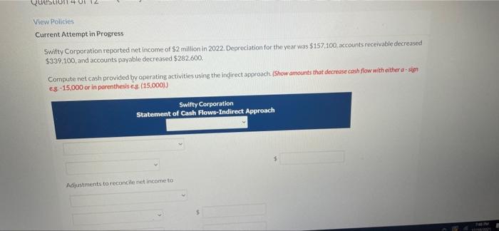  View Policies Current Attempt in Progress Swifty Corporation reported net income