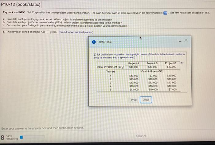  P10-12 (book/static) Payback and NPV Nell Corporation has three projects under
