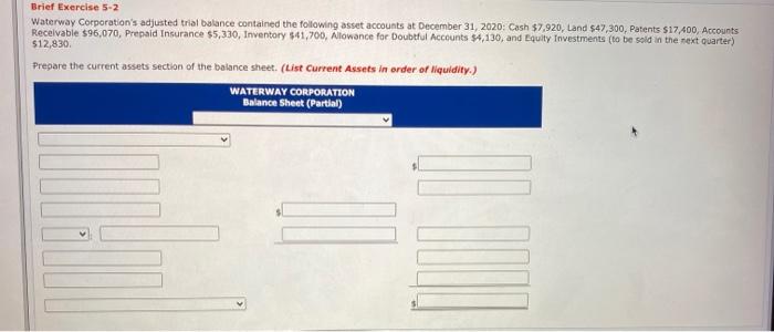  Brief Exercise 5-2 Waterway Corporation's adjusted trial balance contained the following