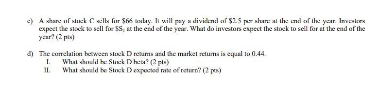 below information, kindly answer the below questions: - The Market Expected return