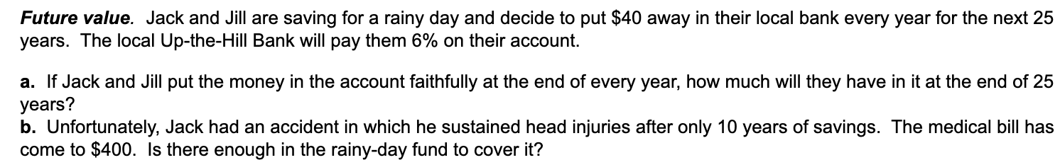  Future value. Jack and Jill are saving for a rainy day