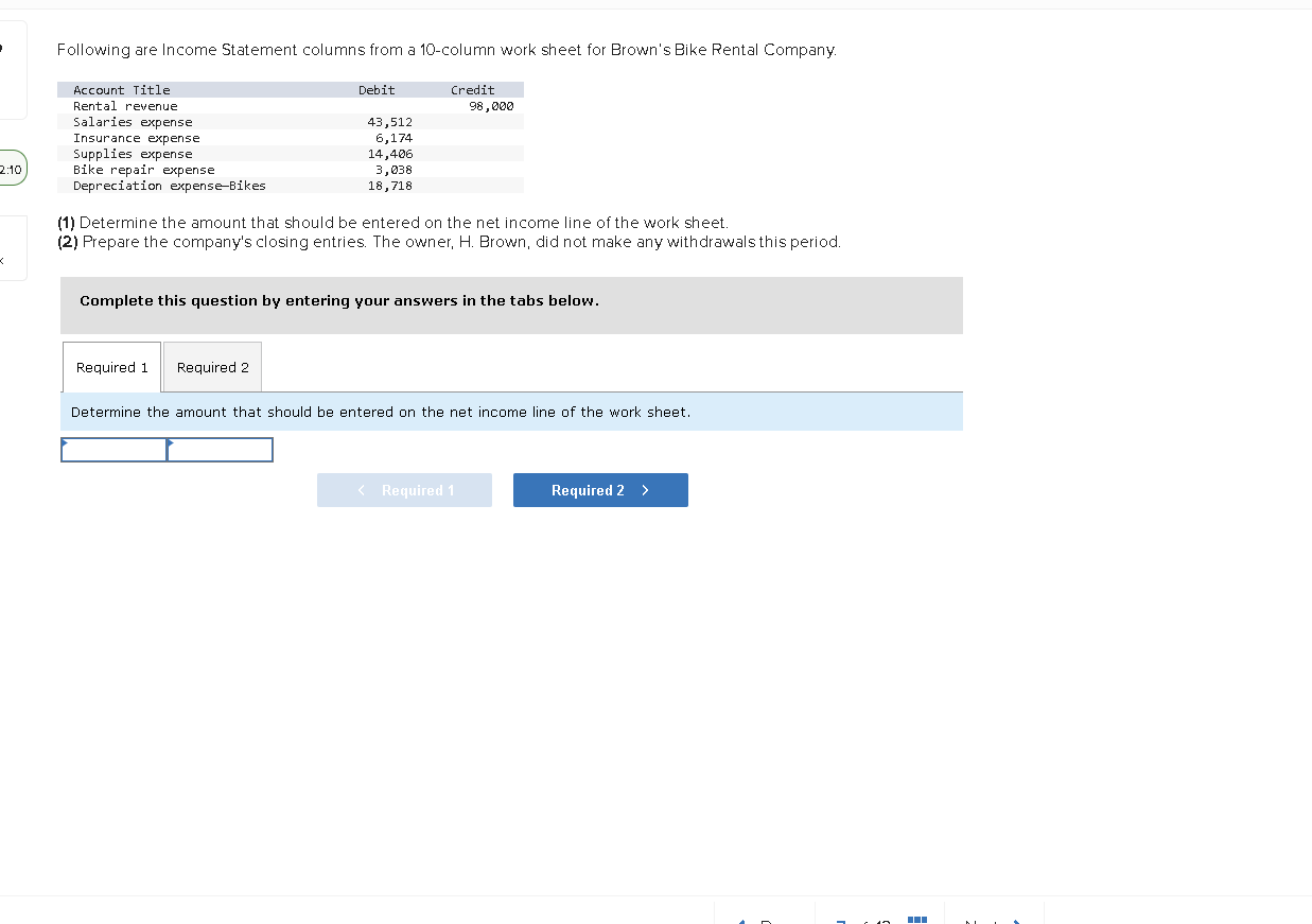  Following are Income Statement columns from a 10-column work sheet for