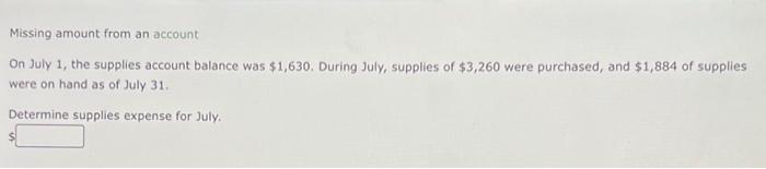 the supplies account balance was $1,630. During July, supplies of $3,260 were