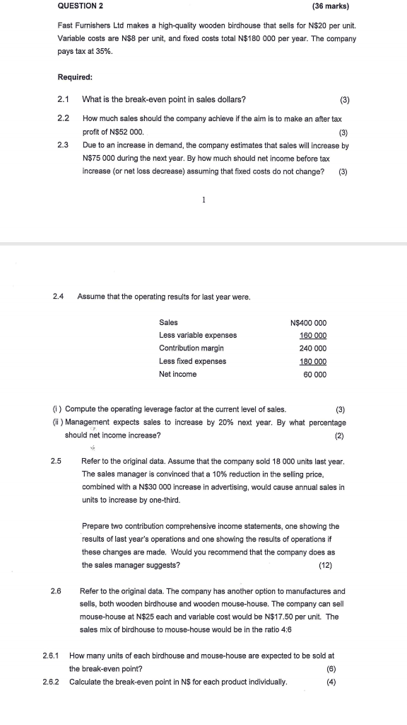  QUESTION 2 (36 marks) Fast Furnishers Ltd makes a high-quality wooden